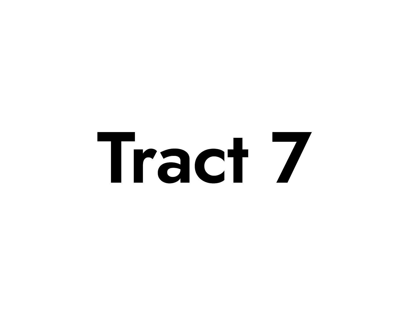 Tract 7